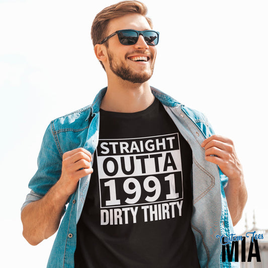 Straight Outta 1991 Dirty Thirty Shirt - Custom Tees MIA