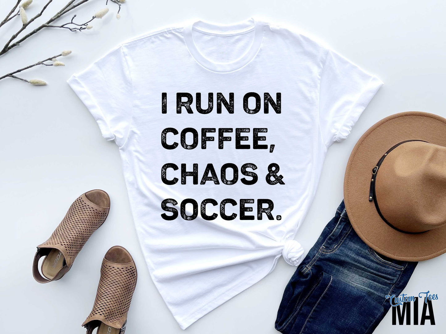I Run On Coffee, Chaos & Soccer Shirt