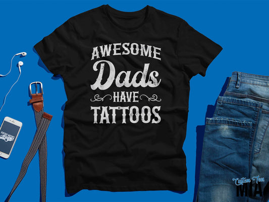 Awesome Dads Have Tattoos Shirt