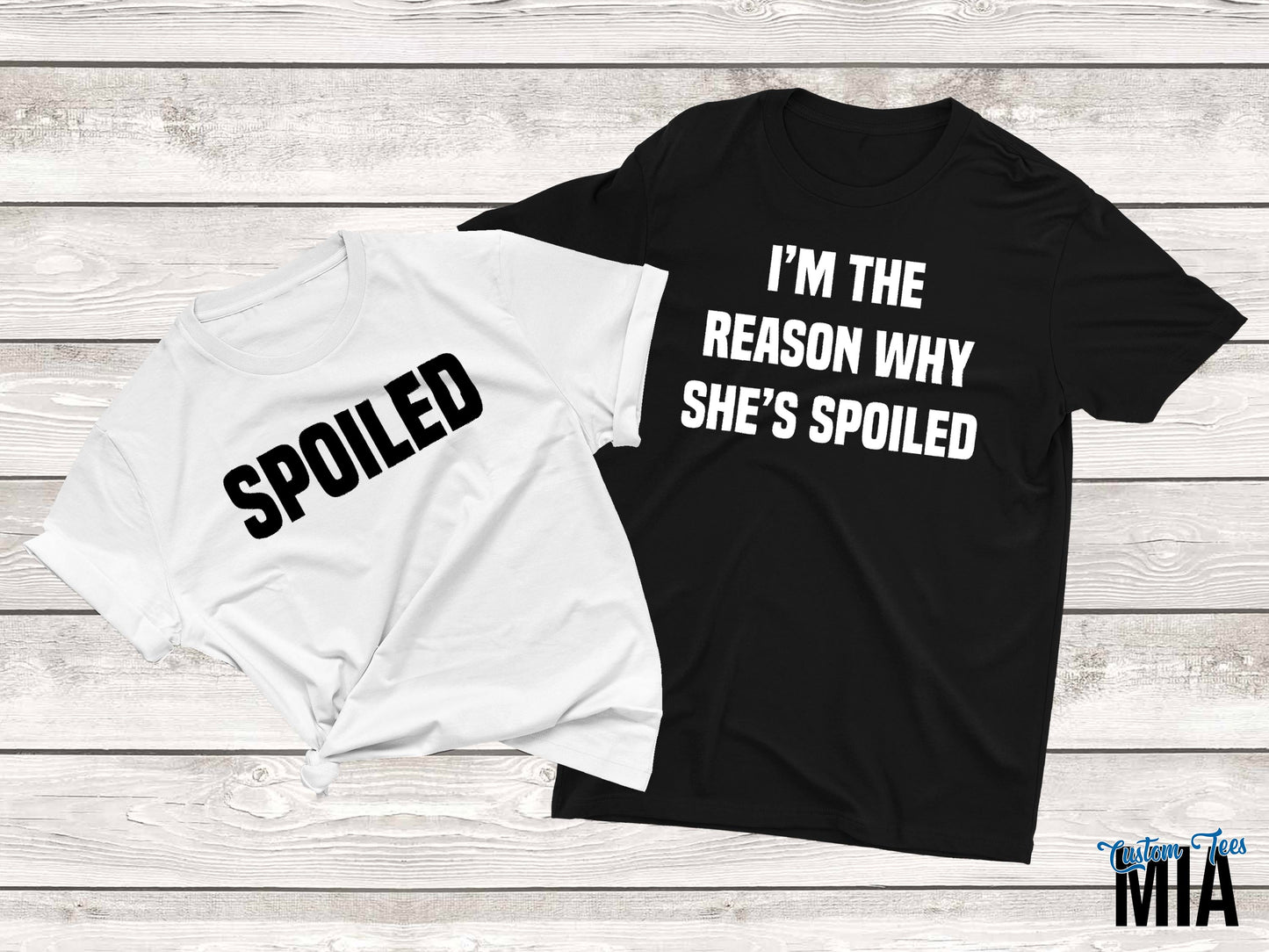 Spoiled & I'm The Reason Why She's Spoiled Shirt
