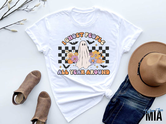 I Ghost People All Year Around Shirt