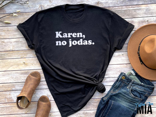 Karen No Jodas Shirt