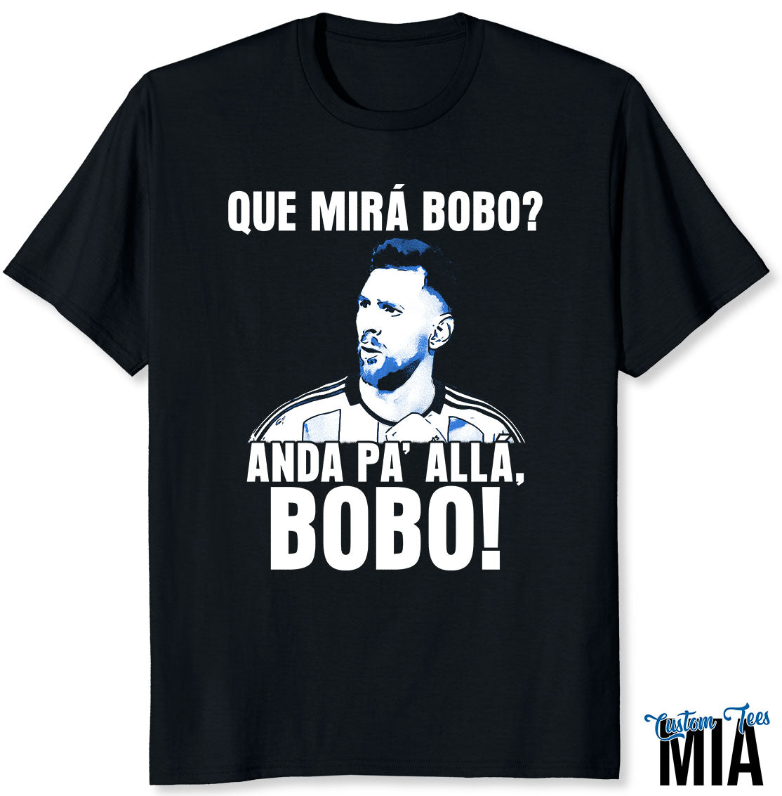 Messi Que Mira Bobo Shirt
