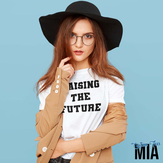 Raising The Future Shirt - Custom Tees MIA