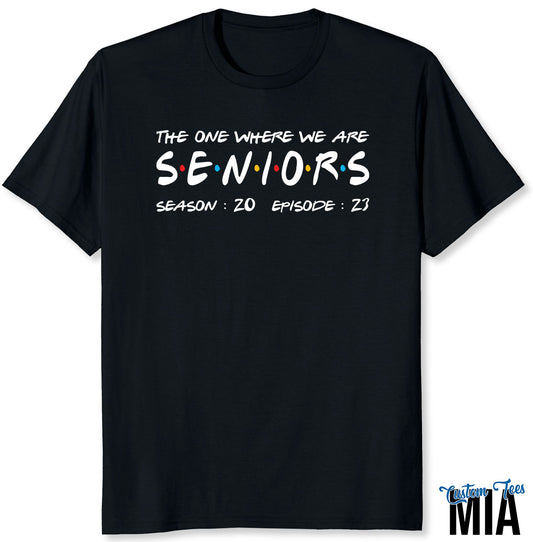 The One Where We Are Seniors Shirt