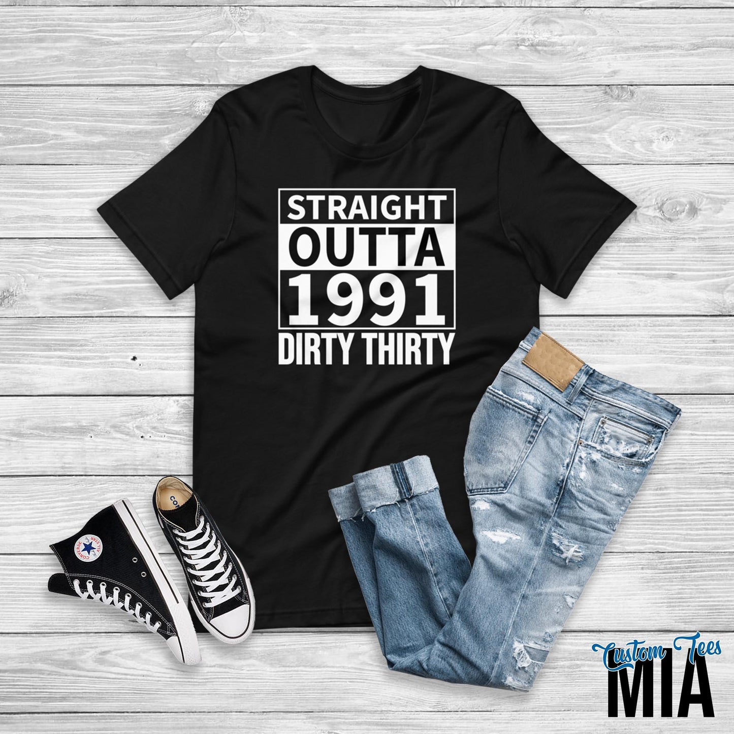 Straight Outta 1991 Dirty Thirty Shirt - Custom Tees MIA