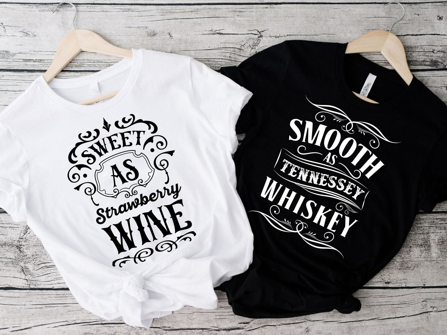 Smooth as Whiskey Sweet as Wine Shirts