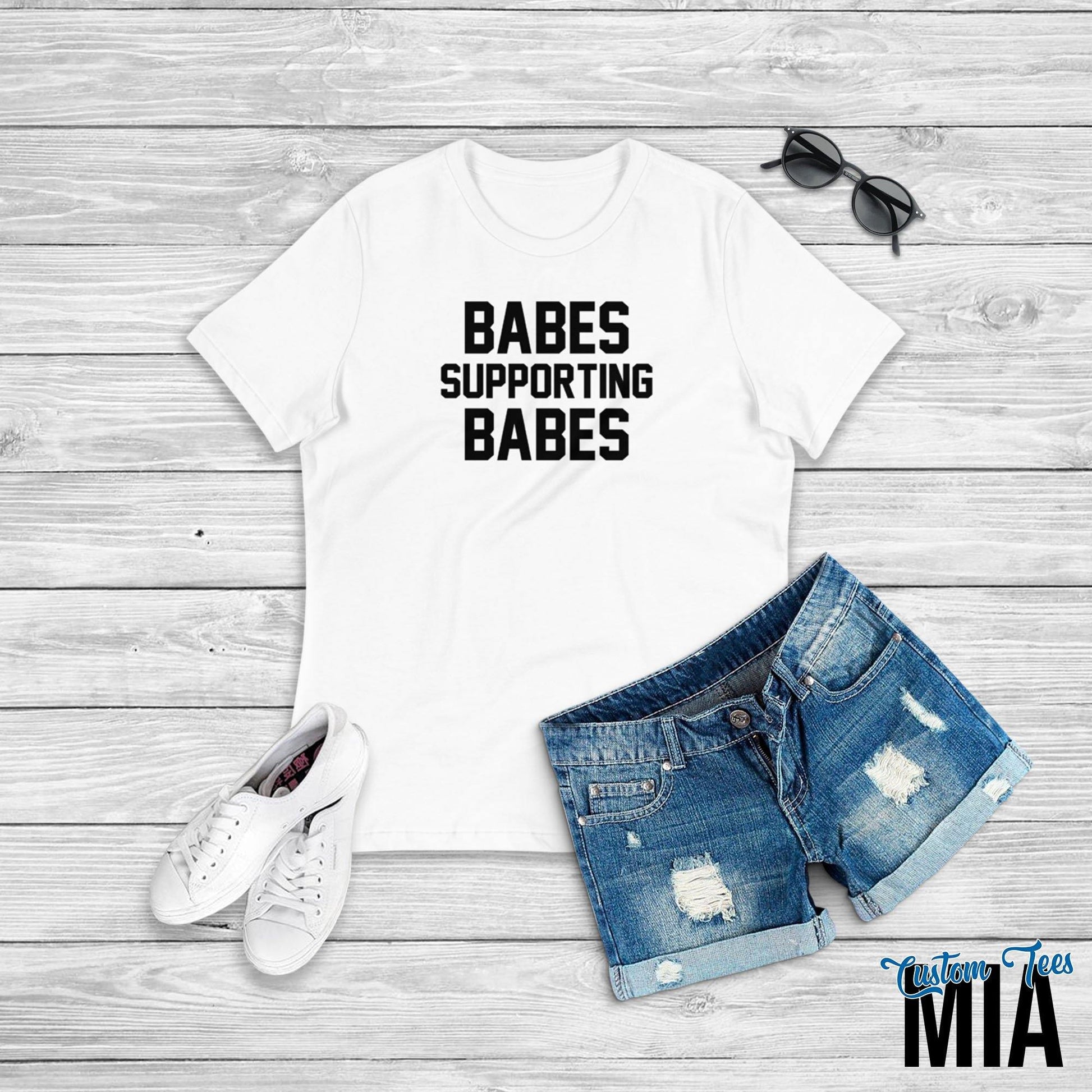 Babes Supporting Babes Shirt - Custom Tees MIA