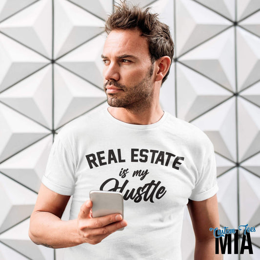 Real Estate is My Hustle T-Shirt - Real Estate Shirt - Realtor Tee - Real Estate Agent - Real Estate Gift - Broker Shirt - Custom Tees MIA