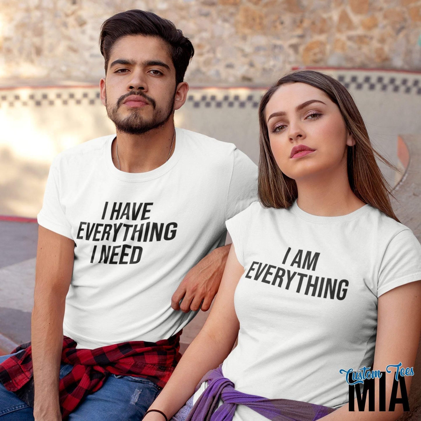 I Have Everything I Need Couples Shirt - Matching T-Shirts - Couples Matching Shirts - His and Hers Shirts - Couples Gift - Custom Tees MIA