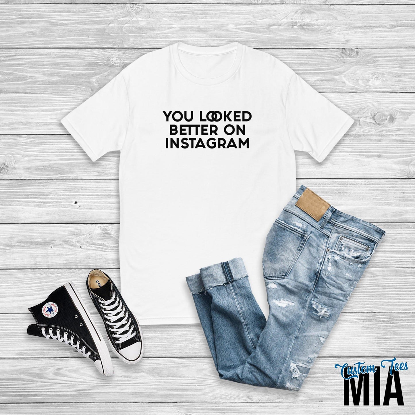 You Looked Better on Instagram Shirt - Custom Tees MIA