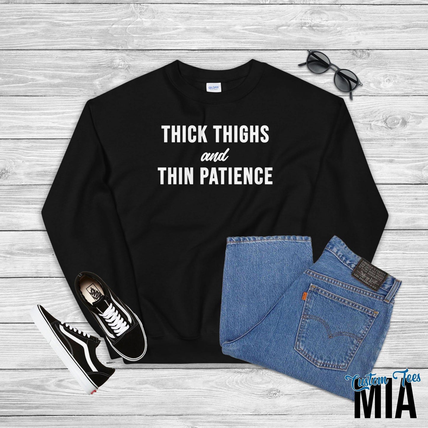 Thick Thighs and Thin Patience Sweatshirt - Feminist Sweatshirt - Woman's Slogan Sweatshirt - Tumblr - Feminism - Girl Power - Custom Tees MIA